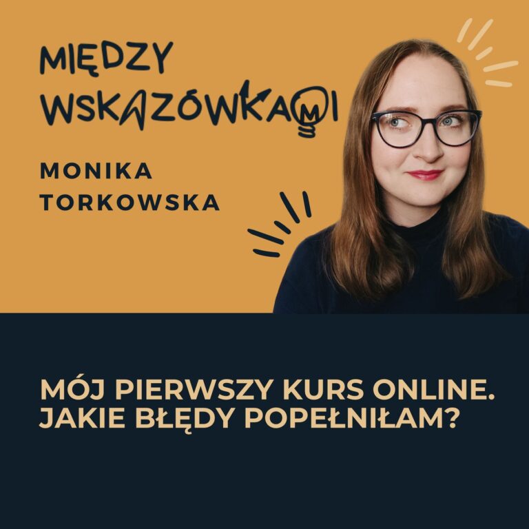069: 10 błędów, które popełniłam wydając swój pierwszy kurs online (ostatniego się nie spodziewałam)