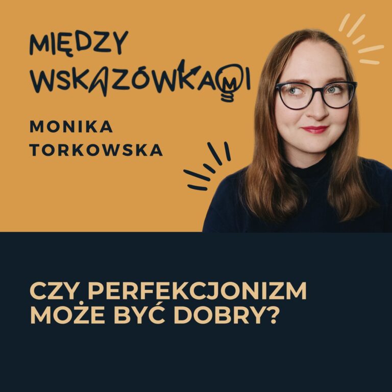 070: Perfekcjonizm: przekleństwo czy objaw wysokich standardów?